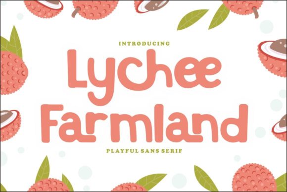 Lychee Farmland: A Playful Display Font for Editorial Design